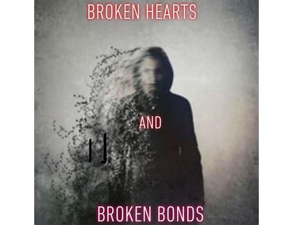 Album: Broken Hearts And Broken Bonds, musical term