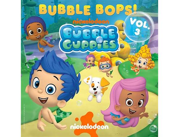 Album: Bubble Guppies Bubble Bops!, musical term