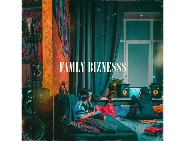 Album: FAMLY BIZNE$$$, musical term