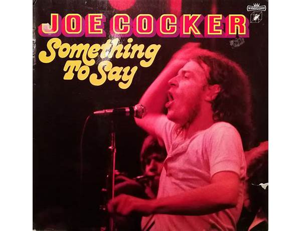 Album: Joe Cocker/Something To Say, musical term