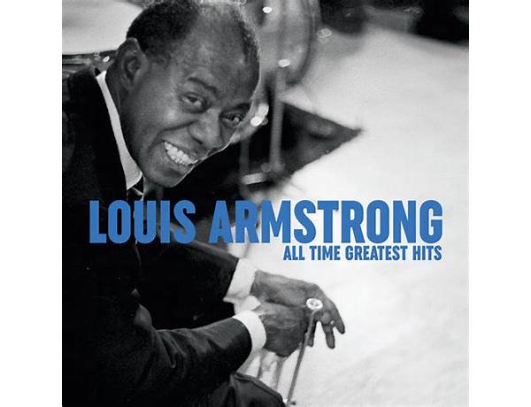 Album: Louis Armstrong's All Time Greatest Hits, musical term