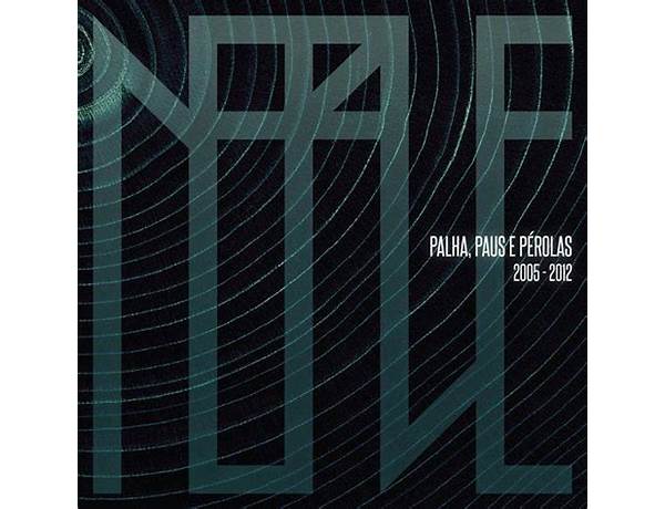 Album: Paus E Pérolas 2005-2012, musical term