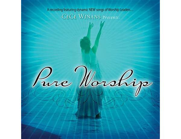 Album: Pure Worship (CeCe Winans Presents Pure Worship Performers), musical term