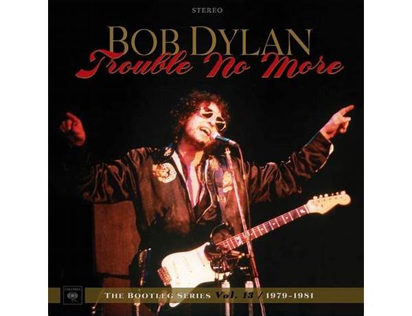 Album: The Bootleg Series Vol. 13: Trouble No More 1979–1981, musical term