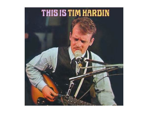 Album: This Is Tim Hardin, musical term