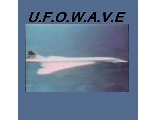 Album: U.F.O.W.A.V.E., musical term