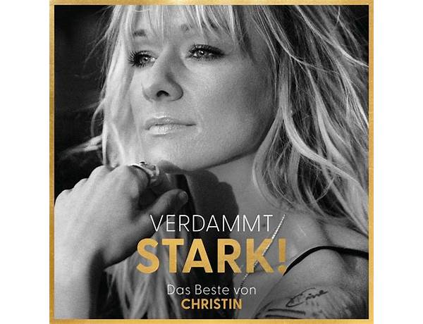 Album: Verdammt STARK! Das Beste Von CHRISTIN, musical term