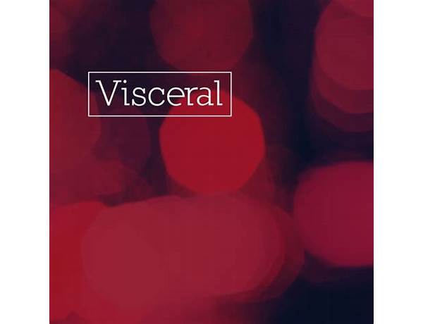 Album: Visceral, musical term