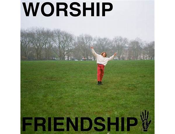 Album: WORSHIP FRIENDSHIP (COMPILATION), musical term