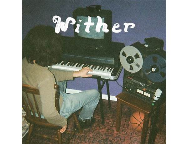 Album: Wither, musical term