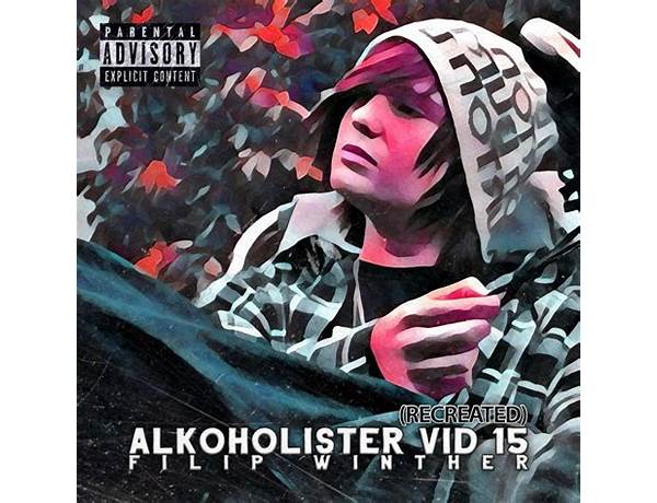 Alkoholister vid 15 sv Lyrics [Filip Winther]