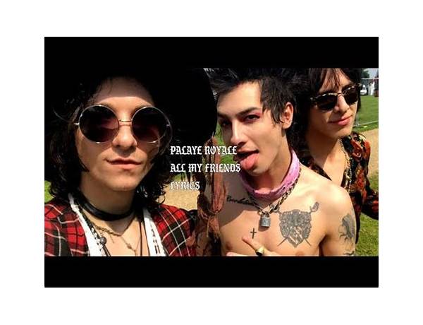 All My Friends en Lyrics [Palaye Royale]