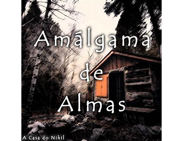 Amálgama de Almas pt Lyrics [A Casa do Nihil]