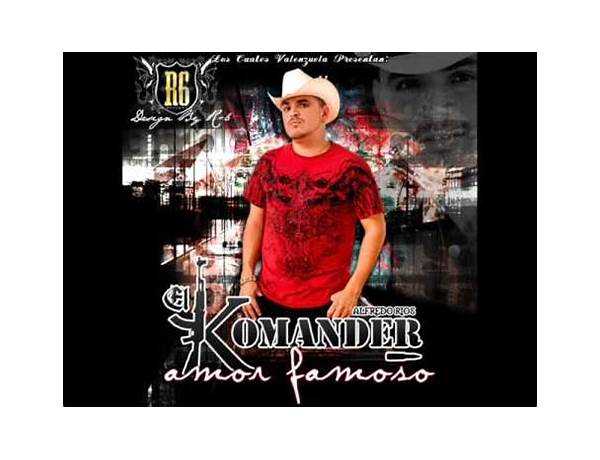 Amor Famoso es Lyrics [El Komander]