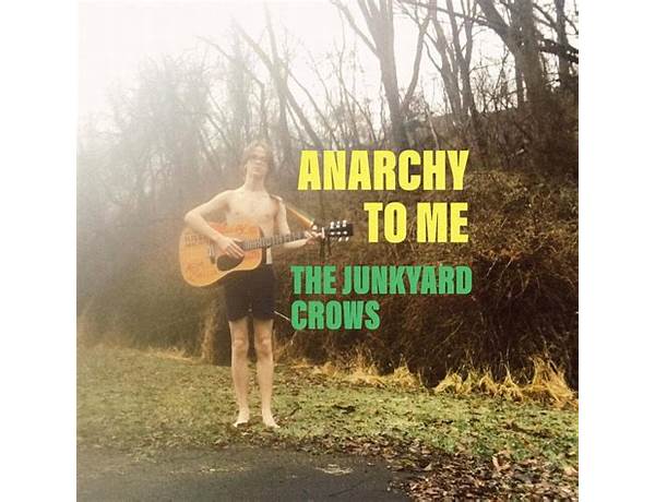 Anarchy to Me en Lyrics [The Junkyard Crows]