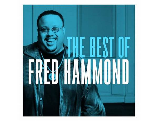 Artist: Fred Hammond, musical term