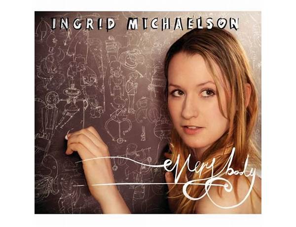 Artist: Ingrid Michaelson, musical term