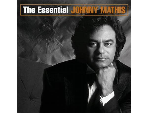 Artist: Johnny Mathis, musical term