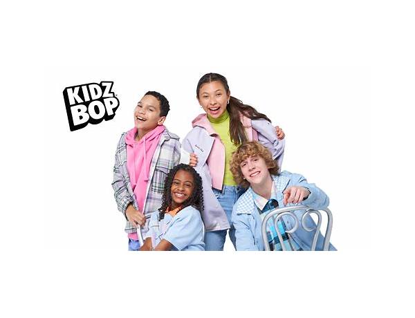 Artist: KIDZ BOP Kids, musical term