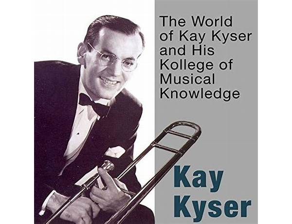 Artist: Kay Kyser, musical term