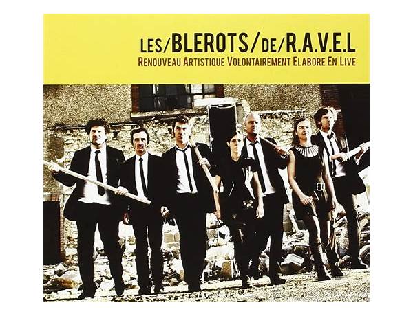 Artist: Les Blérots De R.A.V.E.L, musical term