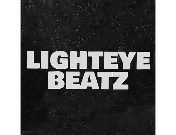 Artist: Lighteye Beatz, musical term