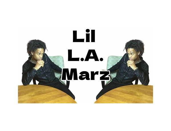 Artist: Lil L.A. Marz, musical term