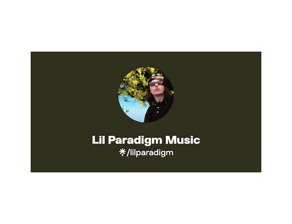 Artist: Lil Paradigm, musical term