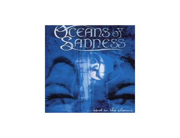 Artist: Oceans Of Sadness, musical term