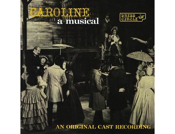 Artist: Original Broadway Cast Of Caroline, musical term