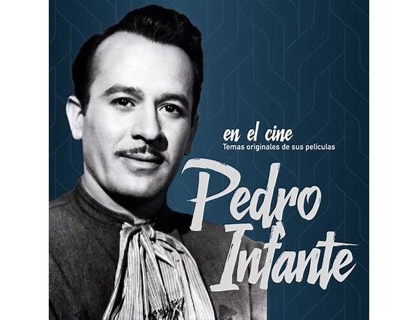 Artist: Pedro Infante, musical term