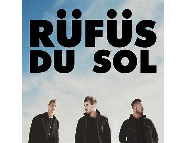 Artist: RÜFÜS DU SOL, musical term