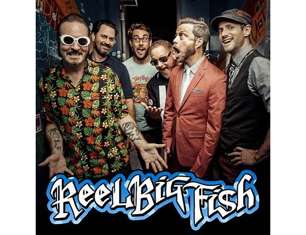 Artist: Reel Big Fish, musical term