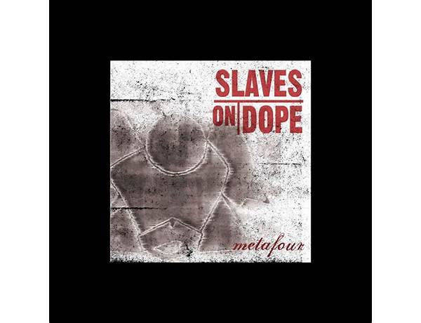 Artist: Slaves On Dope, musical term