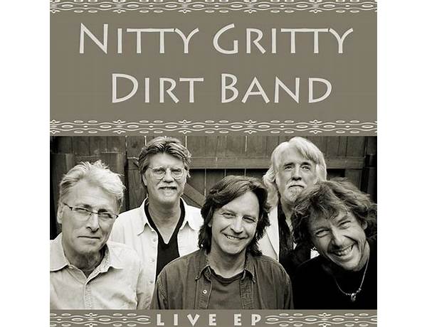 Artist: The Nitty Gritty Dirt Band, musical term