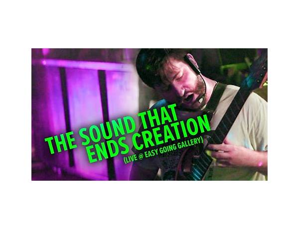 Artist: The Sound That Ends Creation, musical term