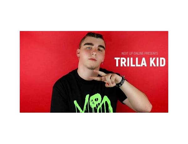 Artist: Trilla Kid, musical term