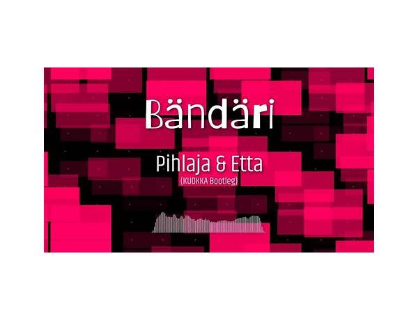 Bändäri fi Lyrics [Pihlaja & Etta]