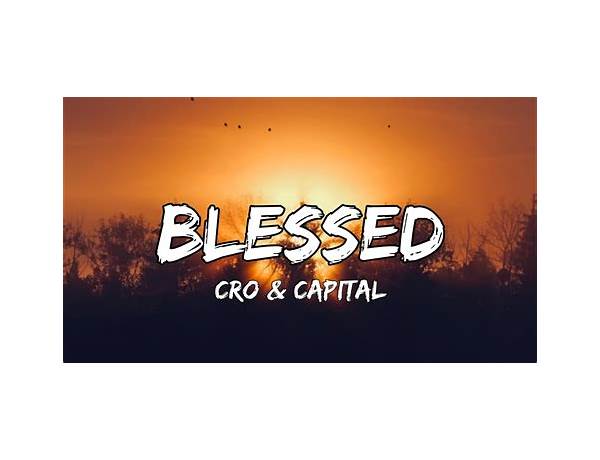 BLESSED de Lyrics [Cro & Capital Bra]