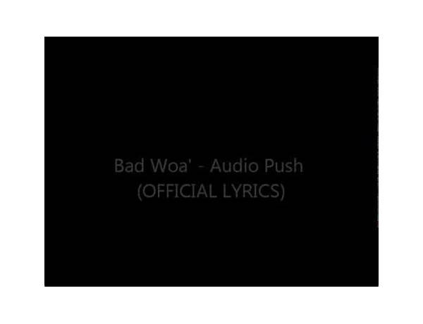 Bad Woa en Lyrics [Audio Push]