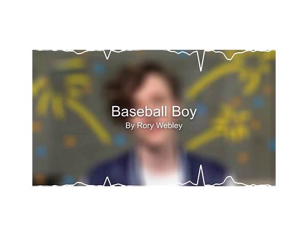 Baseball Boy en Lyrics [Rory Webley]