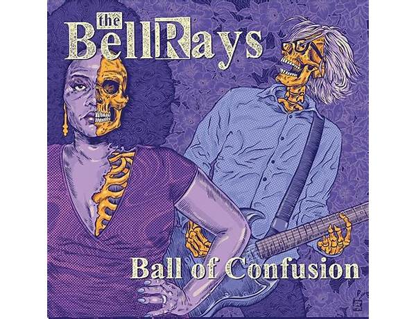 BellRays - Ball of Confusion