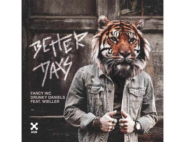 Better Days en Lyrics [Fancy Inc, Drunky Daniels & Wieller]