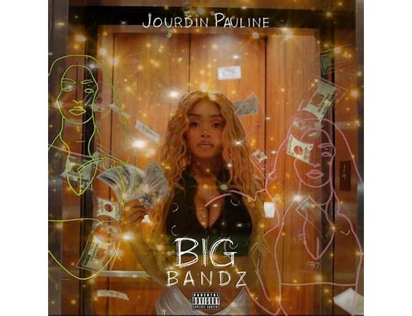 Big Bandz en Lyrics [Jourdin Pauline]