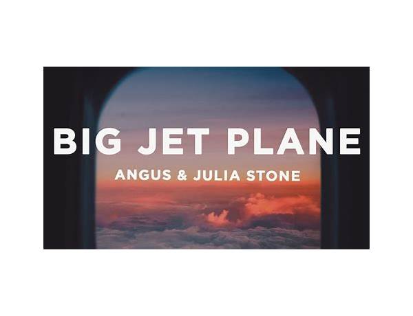 Big Jet Plane en Lyrics [Angus & Julia Stone]