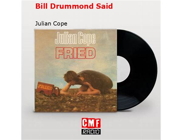 Bill Drummond Said en Lyrics [Julian Cope]