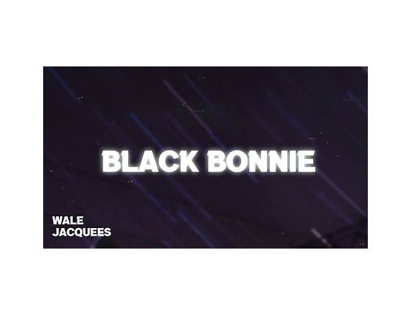 Black Bonnie en Lyrics [Wale]