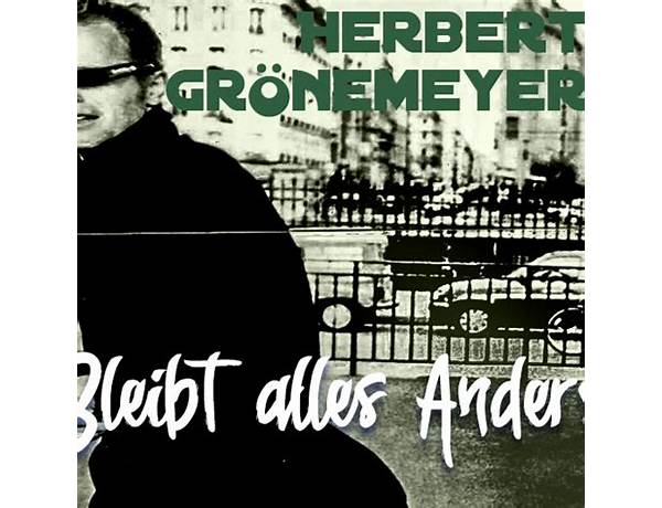 Bleibt alles anders de Lyrics [Herbert Grönemeyer]