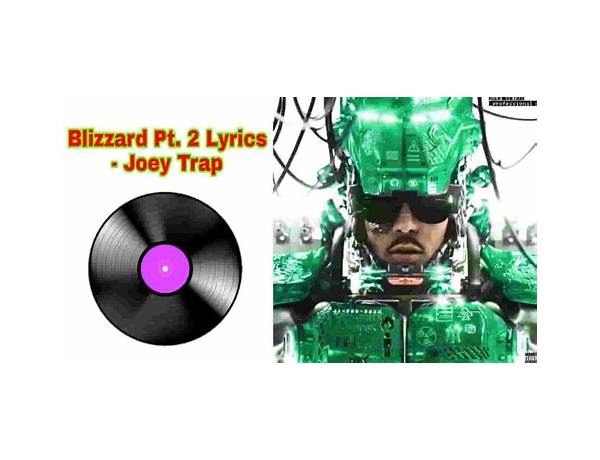 Blizzard, Pt. 2 en Lyrics [Joey Trap]