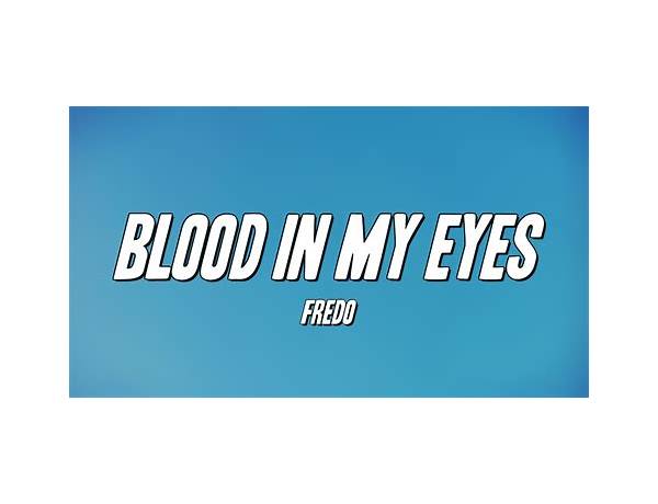 Blood in My Eyes en Lyrics [Fredo]